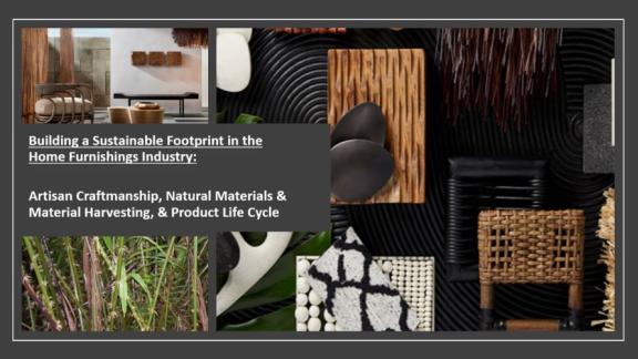 Sustainable home furnishings with artisan craftsmanship, natural materials, material harvesting, and product lifecycle focus. Featuring wood, woven textures, and eco-friendly materials.